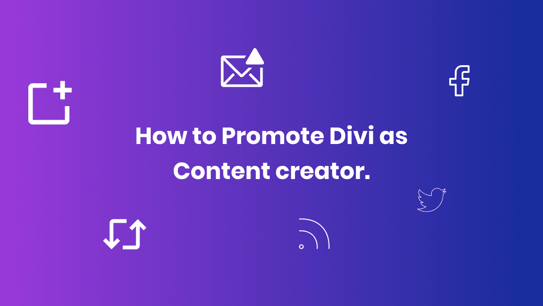 How to Promote Divi as Content Creator