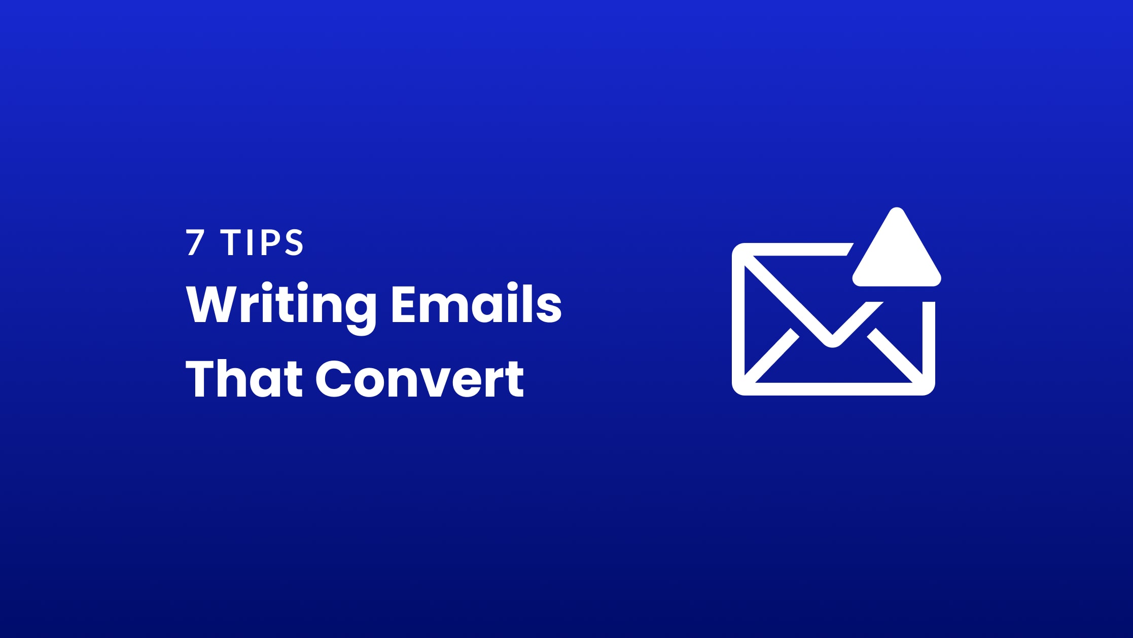 7 Tips For Writing Emails That Convert