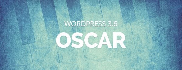 WordPress 3.6 “Oscar” Has Been Released