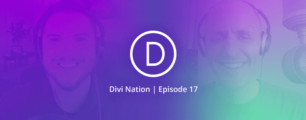 The Divi Nation Podcast, Episode 17 – Brian Gardner on Breaking Through the Wall & Living With No Sidebar