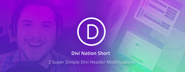 Divi Nation Short: 3 Super Simple Divi Header Modifications