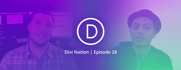 Divi 3.0 Developer Fikri Rasyid Shares His Story and Enthusiasm for Divi — The Divi Nation Podcast, Episode 28