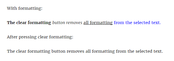 Pressing clear formatting removes any styles applied to text in the editor