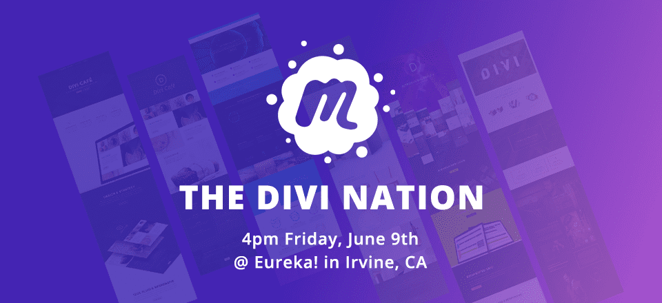 Next Divi Nation Meetup: June 9th @ Eureka! in Irvine, California