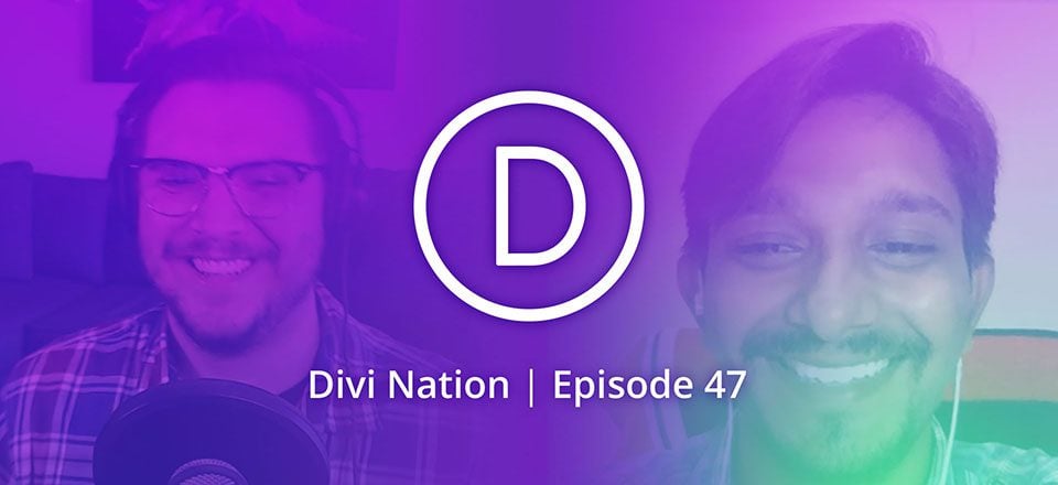 Opting for Divi Over Custom Theme Development with Chetan Prajapati – The Divi Nation Podcast, Episode 47