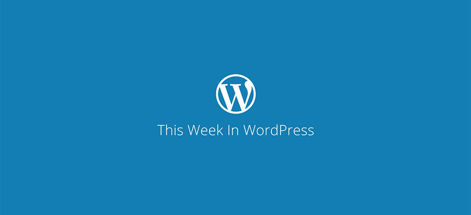 This Week in WordPress – August 19 to 25