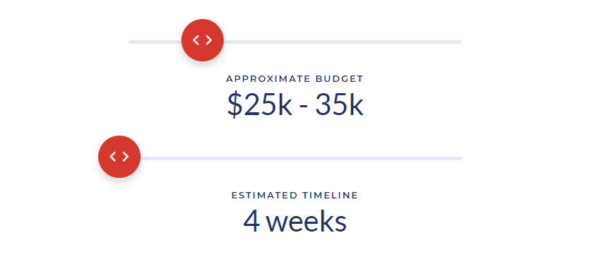 Rough budgets and timelines for your project.