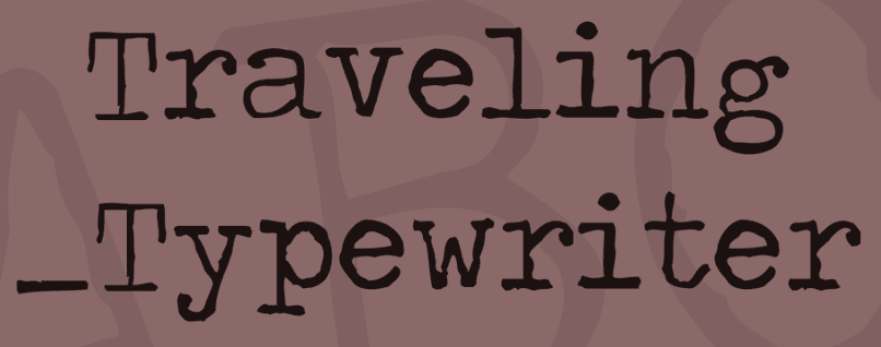 The Traveling_Typewriter font.