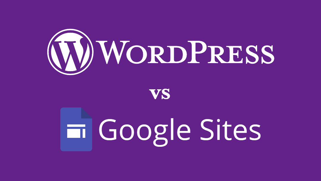 WordPress vs Google Sites Which Platform Best Meets Your Needs