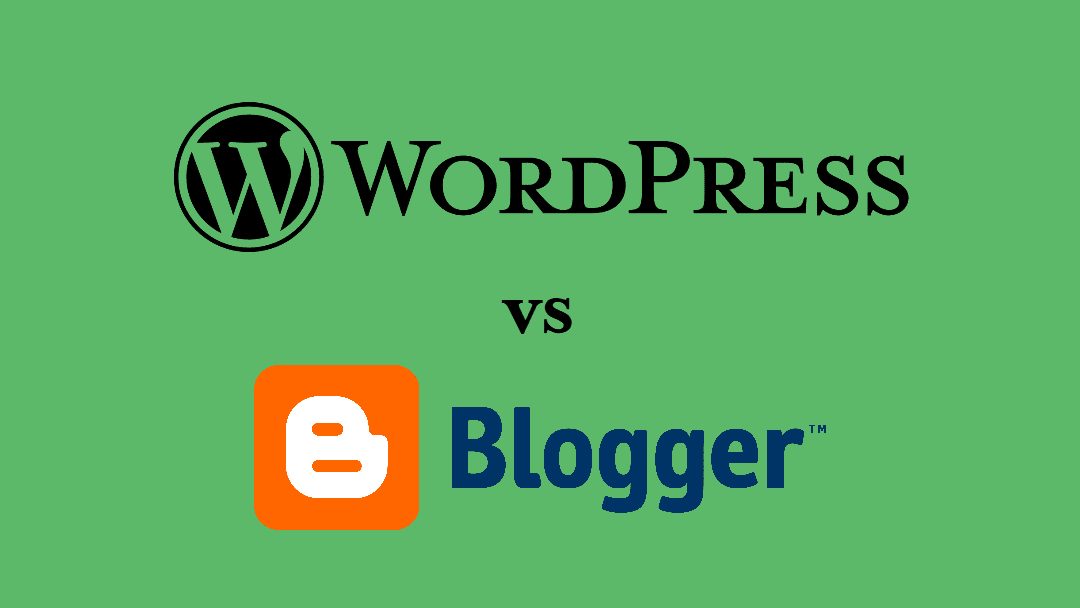 WordPress vs Blogger: Where Should Your Blog Live?