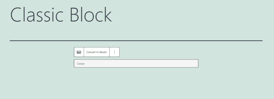 How to Add the Classic Block to your Post or Page