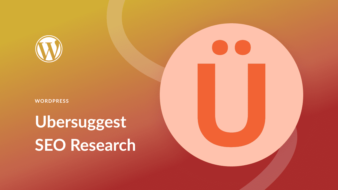 How to Use Ubersuggest for SEO Research