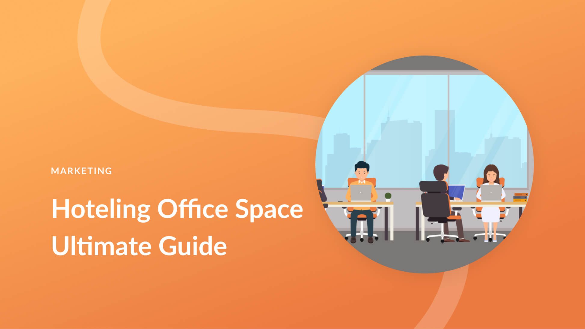 The Ultimate Guide to Hoteling Your Office Space