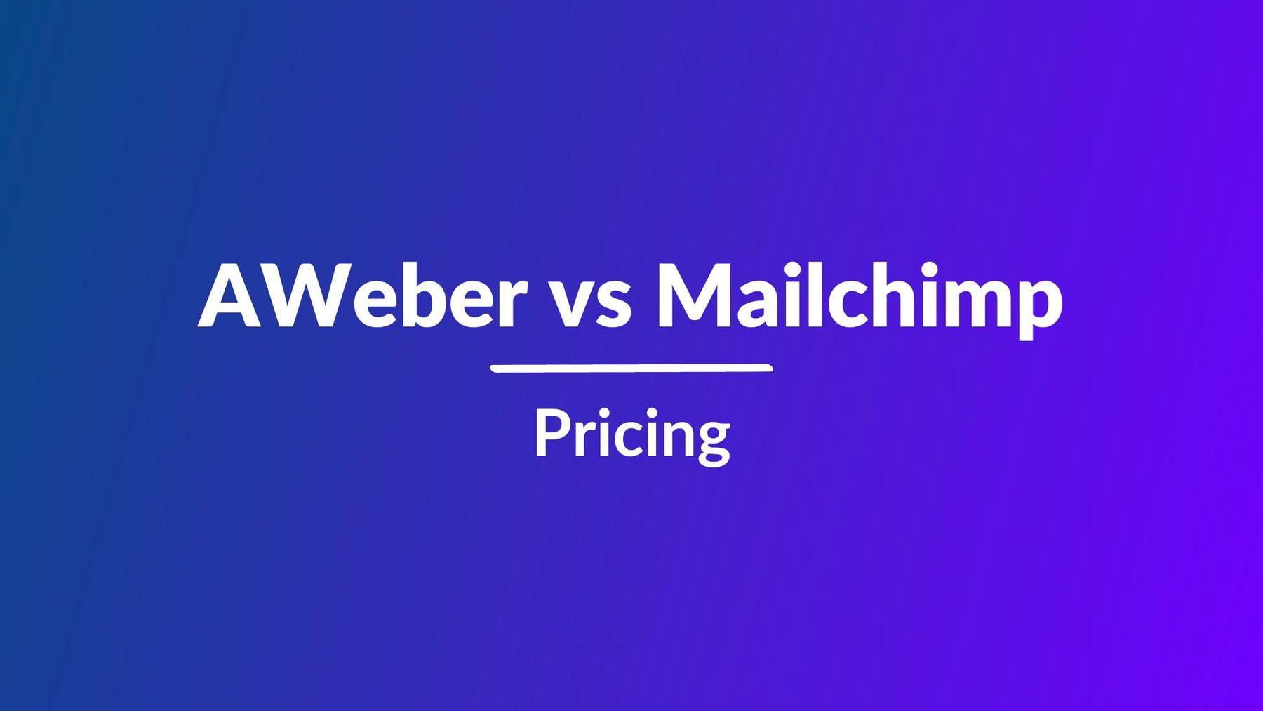 AWeber vs Mailchimp - Pricing