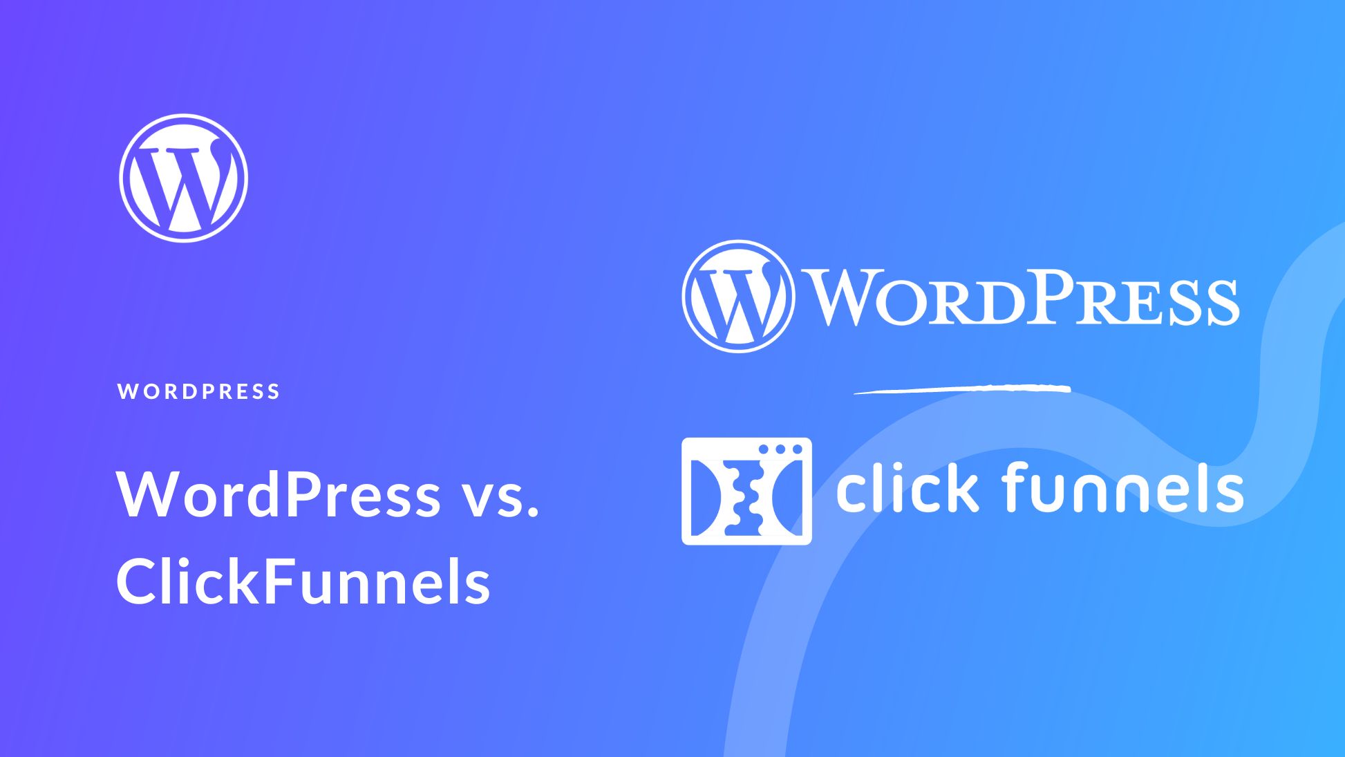 WordPress vs ClickFunnels: An In-Depth Analysis (2024)