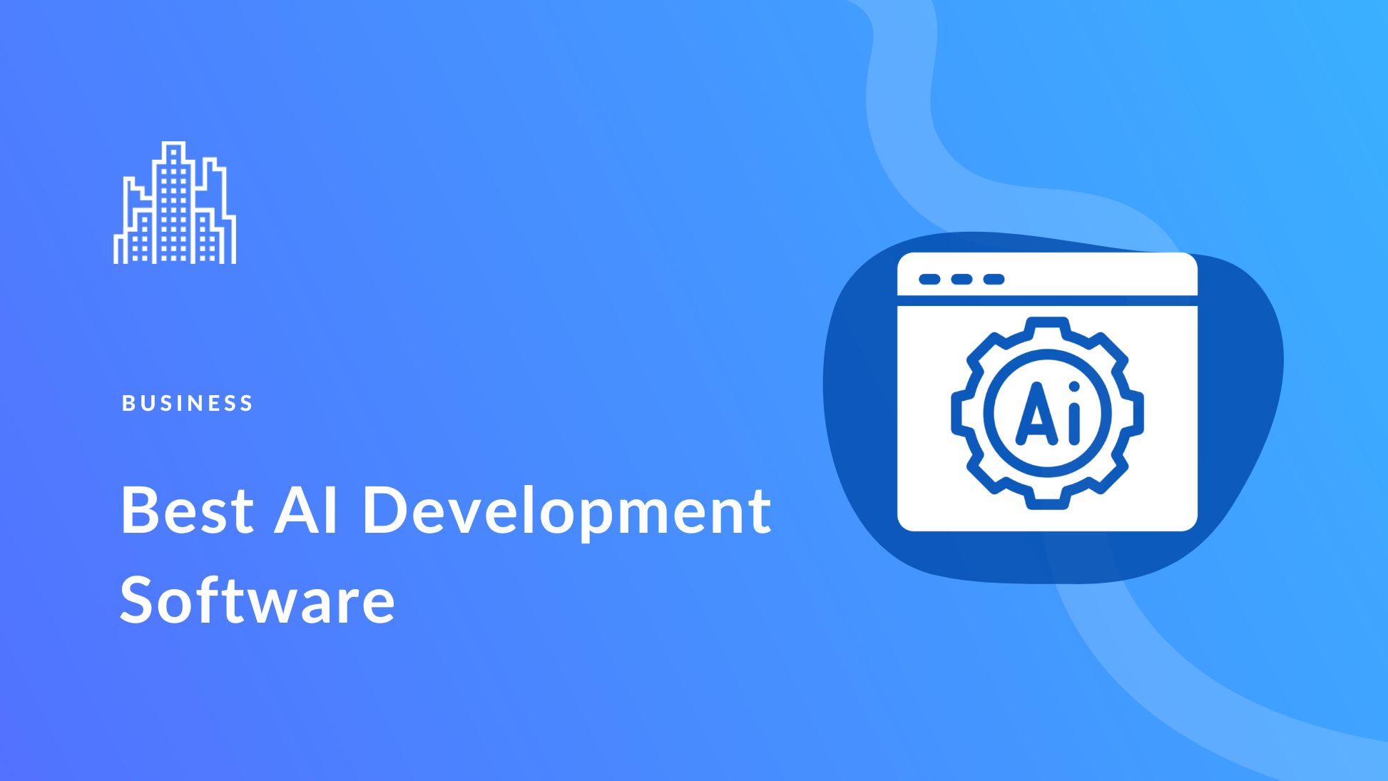 9 Best AI Development Software in 2023