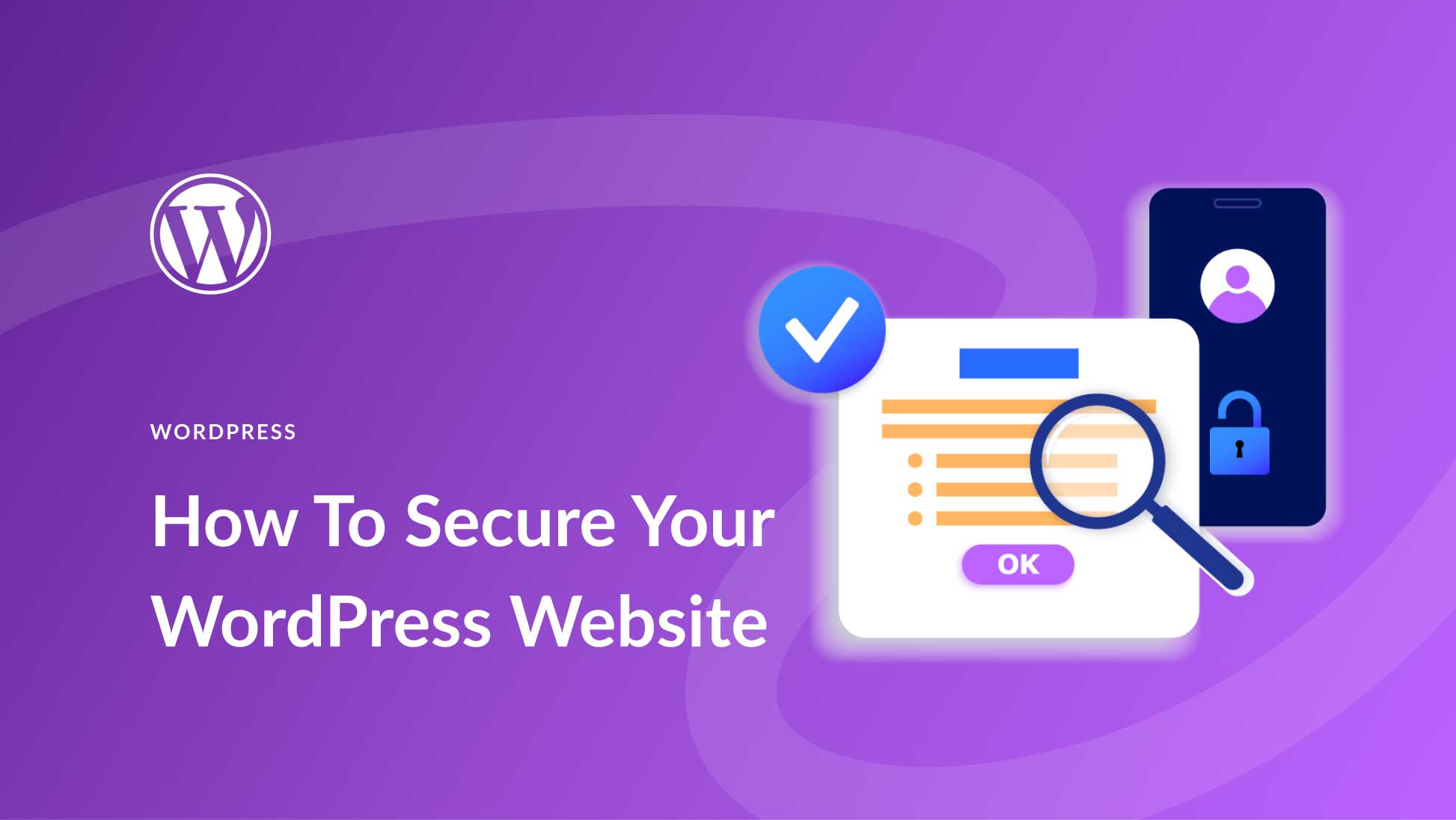 How to Secure Your WordPress Website in 2024 (Detailed Tutorial)