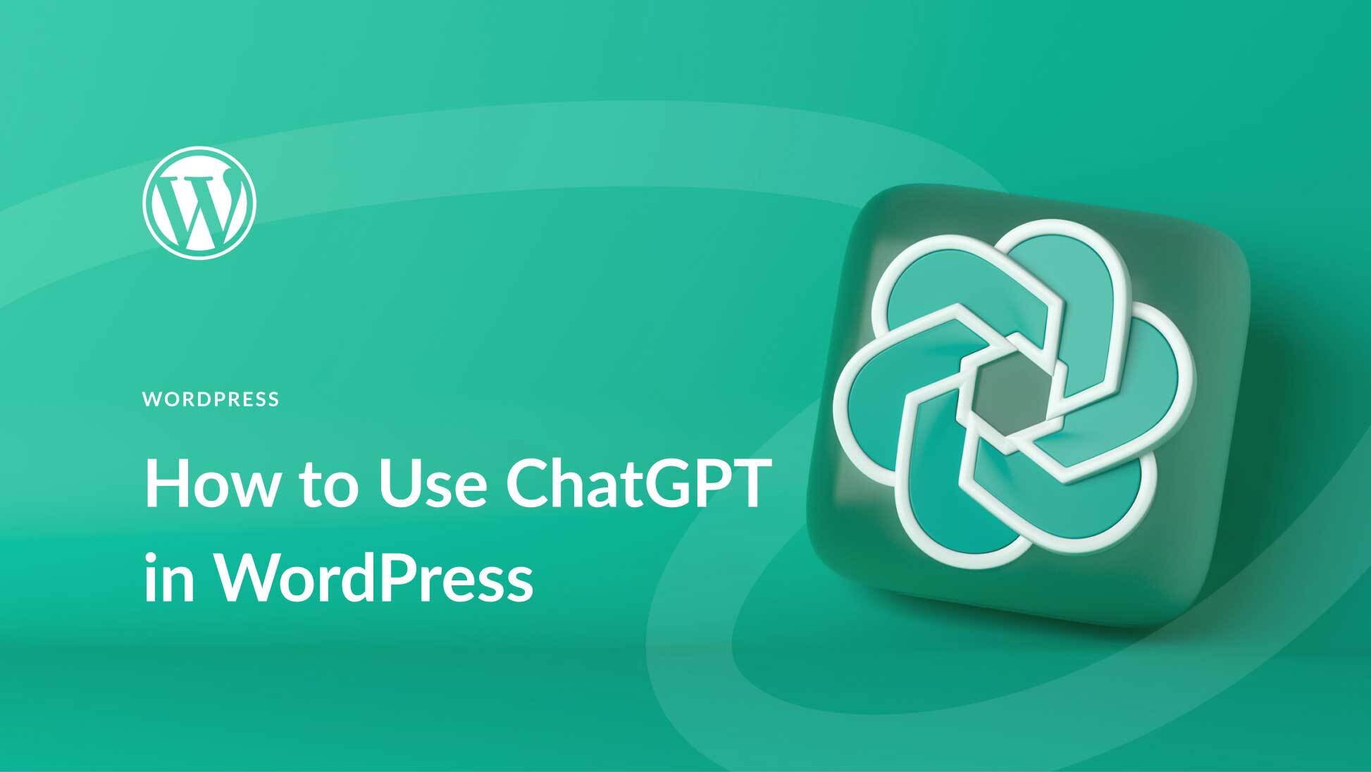 How to Use ChatGPT in WordPress (2023 Tutorial)