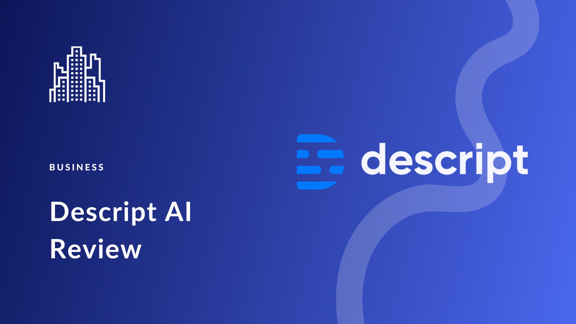 Descript AI Review 2024 (Features, Pricing, Pros & Cons)