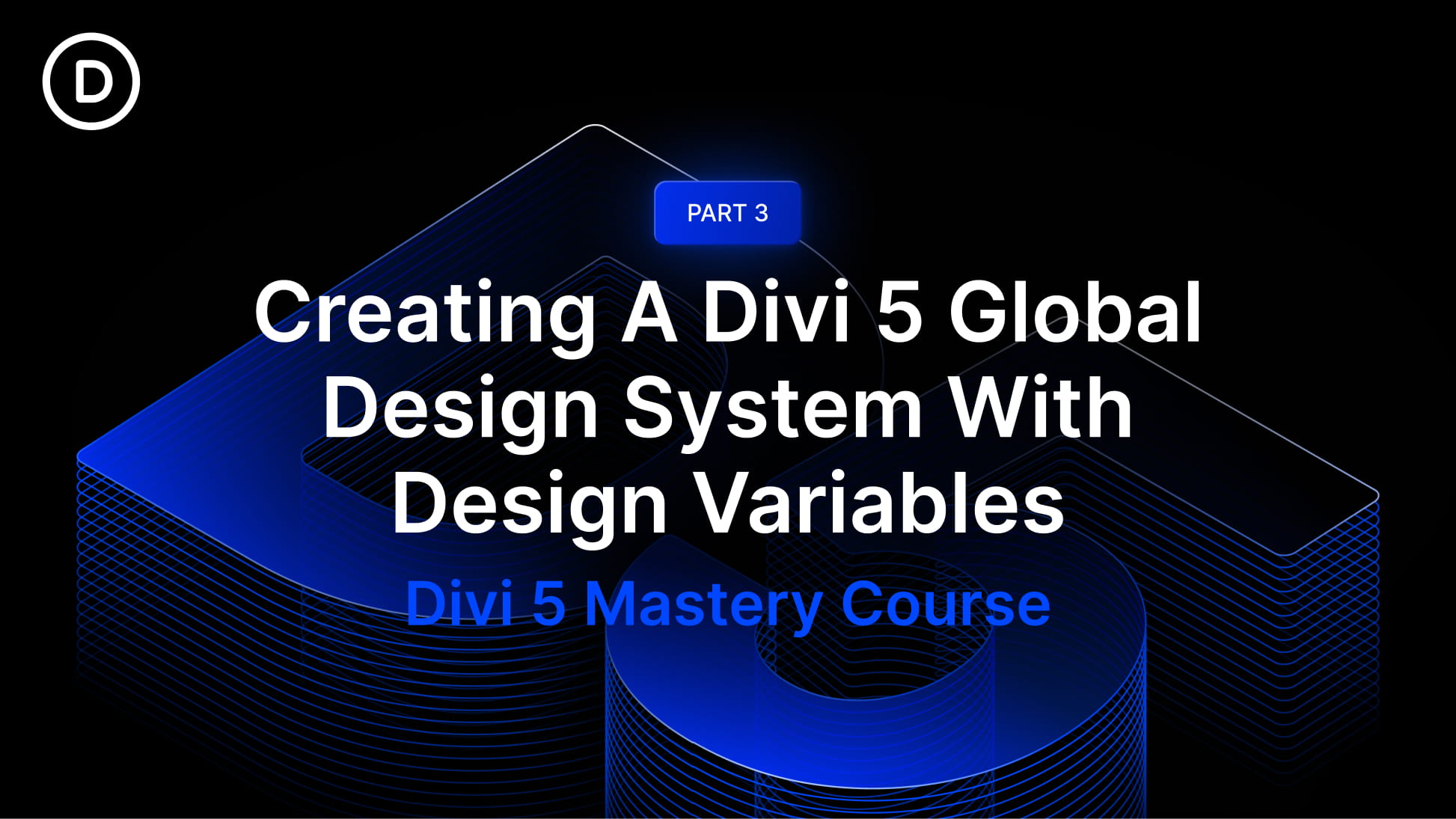 Part 3: Creating A Divi 5 Global Design System With Design Variables