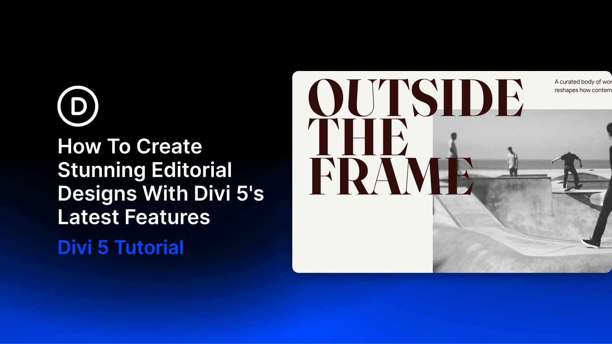 How To Create Stunning Editorial Designs With Divi 5’s Latest Features