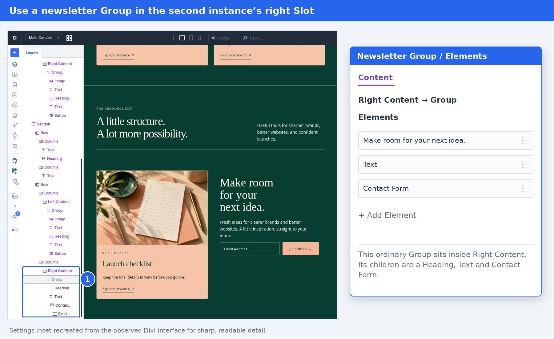 An ordinary newsletter Group nested inside the second instance’s Right Content Slot contains a Heading, Text, and Contact Form.